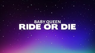 Baby Queen - Ride Or Die (Lyrics)