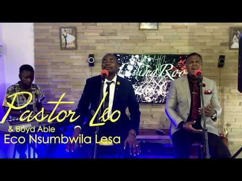 Pastor Leo & Boyd - Eco Nsumbwila Lesa (SPECIAL VERSION) via LivingRoom BroadCast  HD 720p