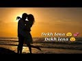 Dekh Lena WhatsApp Status Video Tum Bin 2