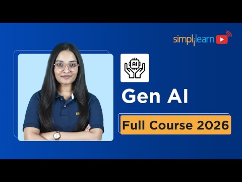 Generative AI Full Course 2026 | Gen AI Tutorial For Beginners | Generative AI Course | Simplilearn