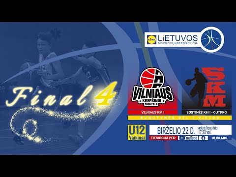 LIDL - MKL: U12 berniukų F4 | Vilniaus KM I - Sostinės KM I