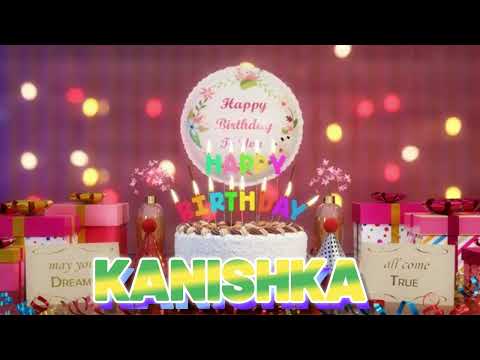KANISHKA Happy Birthday Song with Names 🌟 Happy Birthday to You