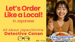 Easy Japanese|Ordering at a Restaurant in Japanese!|Let’s Talk About Detective Conan|Day_30