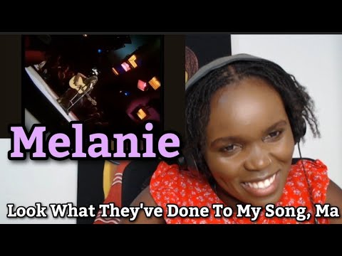 African Girl First Time Hearing Melanie - Look What They've Done To My Song, Ma