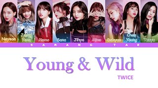 TWICE (트와이스) - &#39;YOUNG &amp; WILD&#39; Lyrics [Color Coded_Han_Rom_Eng]