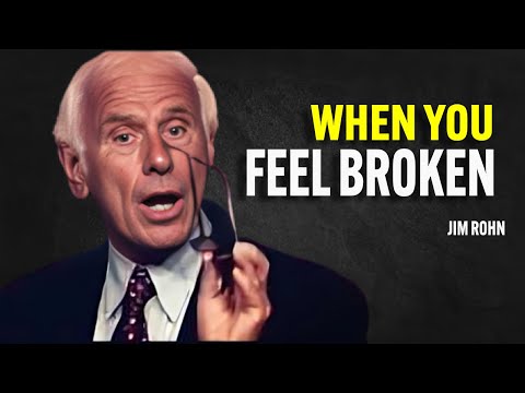 WHEN YOU FEEL BROKEN - Jim Rohn Motivation
