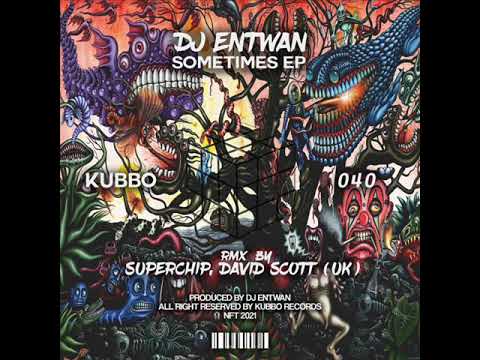 DJ Entwan - Sometimes (Original Mix)