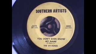 THE HY-TONES - YOU DONT EVEN KNOW MY NAME