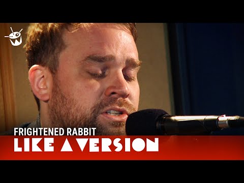 Frightened Rabbit - 'The Woodpile' (live for Like A Version)