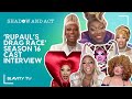 ‘RuPaul’s Drag Race’ Season 16 Full Cast Interview with Sapphira, Xunami, Nymphia and More