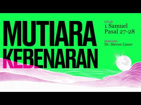 MUTIARA KEBENARAN 239 - 1 Samuel Pasal 27-28 | DR. Steven E. Liauw