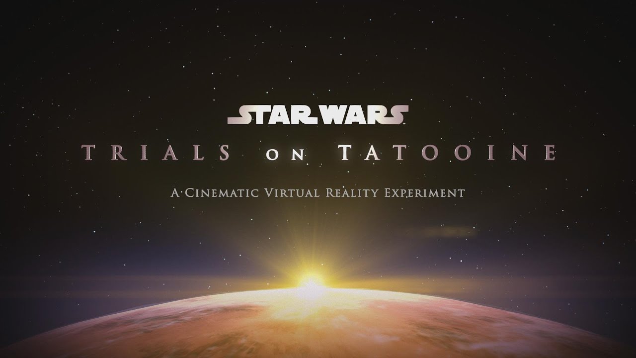 ILMxLAB's 'Trials on Tatooine' Trailer - YouTube