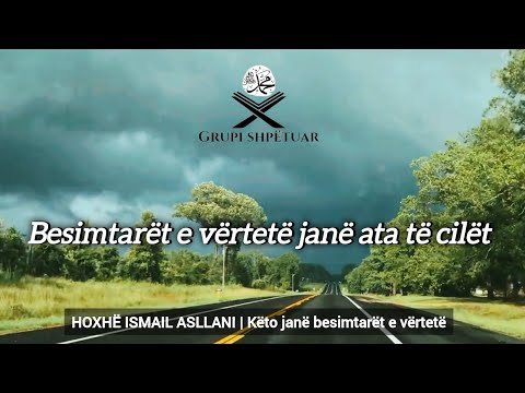 Hoxhë Ismail Asllani | Këta janë besimtarët e vërtetë