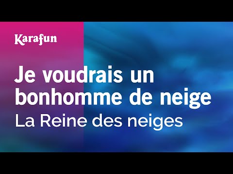 Je voudrais un bonhomme de neige - La Reine des neiges (film, 2013) | Karaoke Version | KaraFun