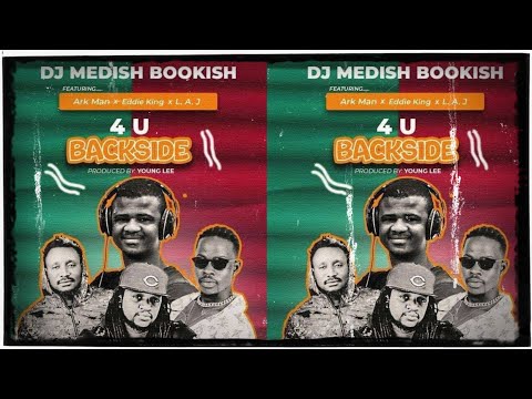 Medish ft Arkman, Eddie King & King Boss La - For You Backside (Latest Sierra Leone Music 2021 )