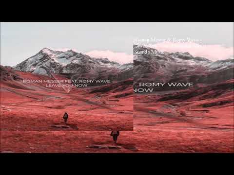 Roman Messer feat. Romy Wave - Leave You Now (Extended Mix)