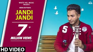 Latest Punjabi Song 2017 | Jandi Jandi (Full Song) Seera Buttar | New Punjabi Songs 2017