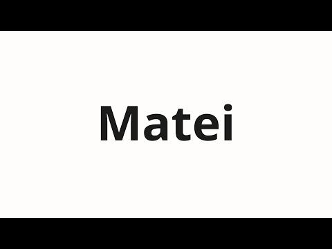 How to pronounce Matei