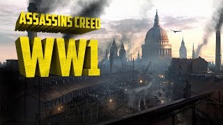 Why Assassins Creed in 'World War 1' Would Work