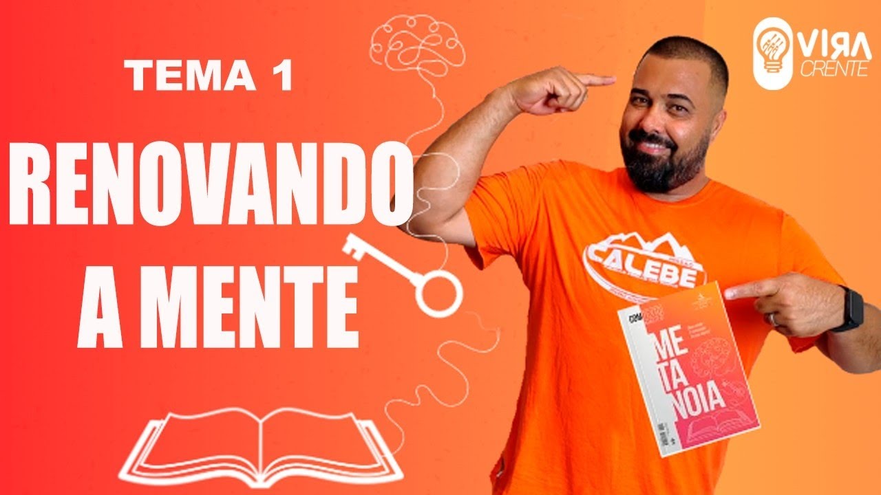 Lição Jovem ES - Metanoia - Tema 1: Renovando a Mente