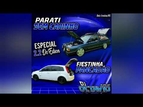 PARATI SEM CARINHO & FIESTINHA PANCADÃO - DJ OCTAVIO RS