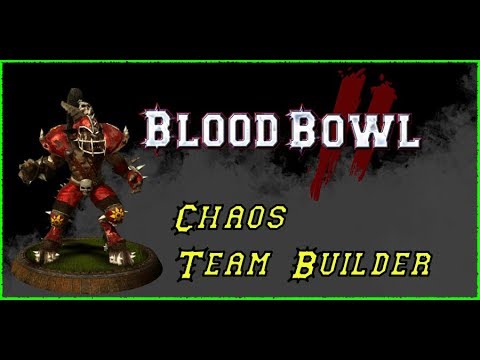 Blood Bowl 2: Building a Chaos Team