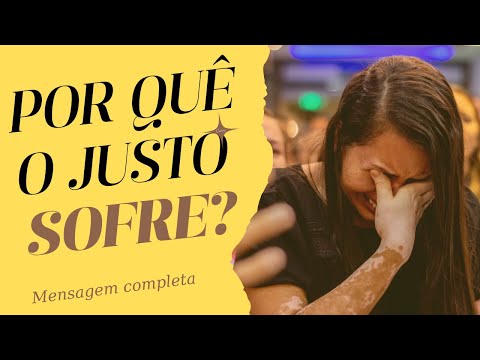 O SOFRIMENTO DO JUSTO - Mensagem completa - Prislânia Araújo