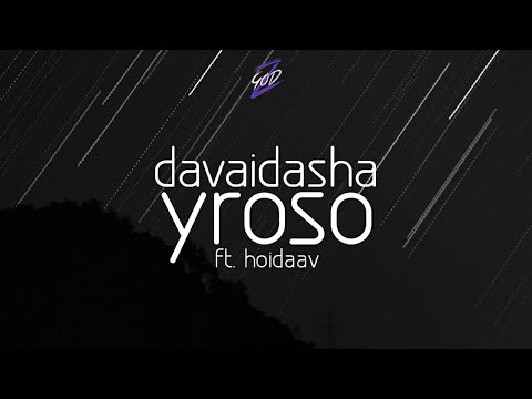 davaidasha - yroso ft. hoidaav ( lyrics )