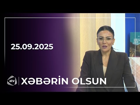 Xəbərin Olsun / 25.09.2025