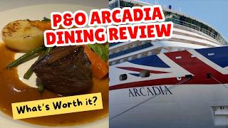 P&O Arcadia Dining Review 2025 - Worth It or Disappointing?