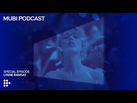 DIE MY LOVE — Lynne Ramsay unleashes the beast | MUBI Podcast