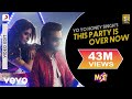 This Party Is Over Now Video - Mitron|Jackky Bhagnani, Kritika|Yo Yo Honey Singh