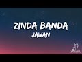 Zinda Banda LYRICS JAWAN ANIRUDH SRK ATLEE