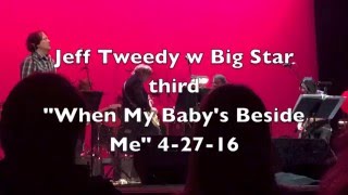 Jeff Tweedy w Big Star Third - When My Baby&#39;s Beside Me * complete song
