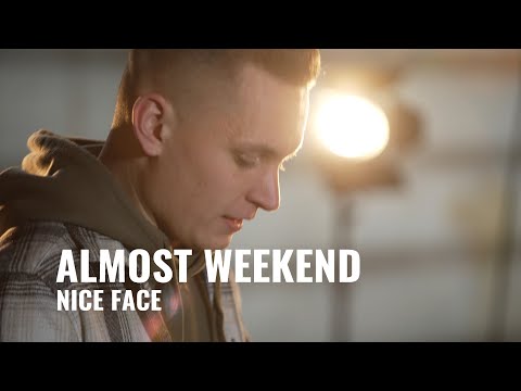Almost Weekend - Nice Face