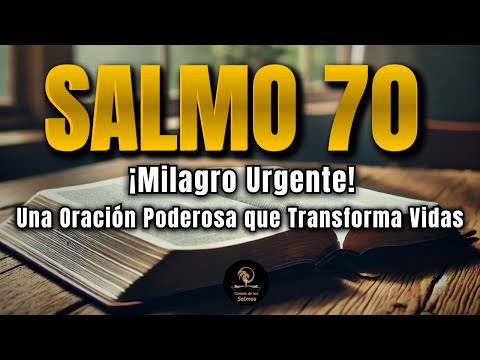 🔥 Salmo 70 – PODEROSA ORACIÓN para Romper Bloqueos, Enfermedades y Enemigos