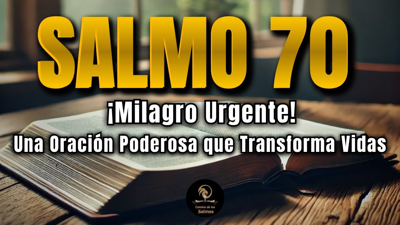 SALMO 70 ¡La Oración Milagrosa Urgente! - ¡Ora el Salmo 70 y Ve Tu Milagro Suceder!