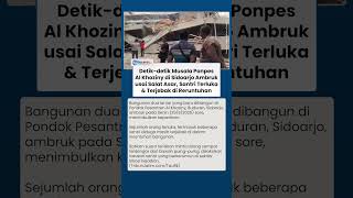 Bangunan Lantai 3 Ponpes Al Khoziny di Sidoarjo Ambruk usai Salat Asar, Santri Terjebak di Puing