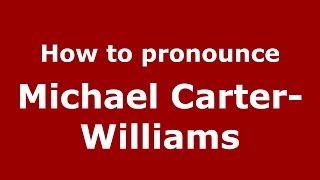 How to pronounce Michael Carter-Williams
