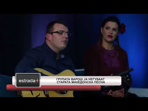 Estradaplus 22.03.2018 - Grupa Varos ja neguvaat starata Makedonska pesna