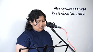 Download lagu Mesra-mesraannya Kecil-kecilan Dulu - Sal Priadi (Cover by Yayas Mejr) mp3