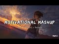 The Motivation Mashup Part 3 Slowed Reverb Best Motivational Songs Motivation Lofi