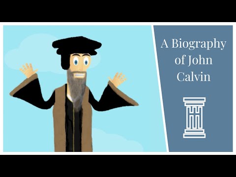 The Life and Legacy of John Calvin: An Animated Biography