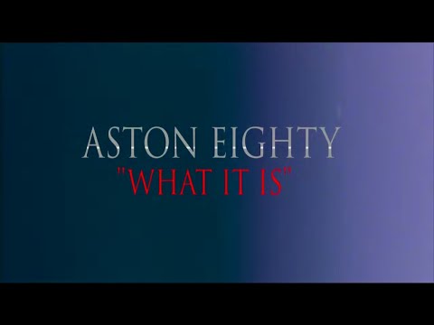 Download Aston Eighty What It Is Mp3 dan Mp4 2018