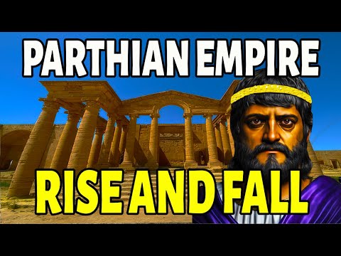 Iranian Parthian Empire 247BC -224AD ( امپراتوری اشکانیان) RISE AND FALL - Full History