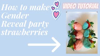 HOW TO MAKE GENDER REVEAL PARTY STRAWBERRIES !