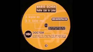Mario Ochoa - Habla Con La Luna (Dr. Kucho! Remix)