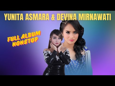 Dangdut Yunita Asmara & Devina Mirnawati || Album Dangdut Pilihan || Lagu Dangdut Terpopuler