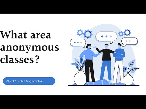 What are anonymous classes in Java?