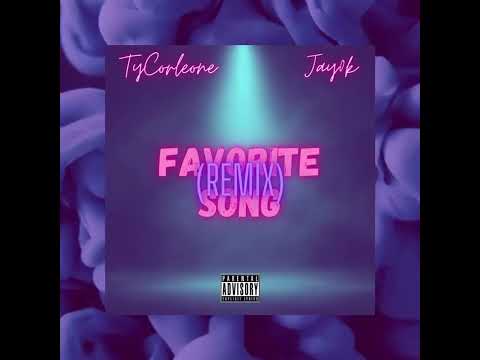 Tycorleone Favorite Song Remix - FT. Jay0k (OFFICIAL AUDIO)